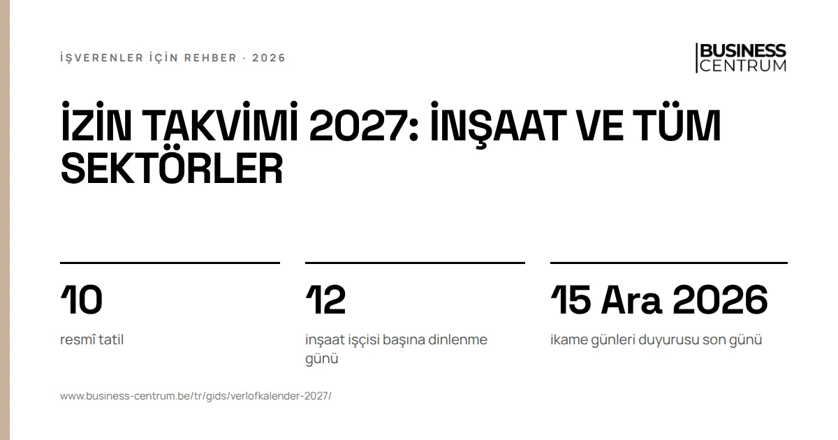 İzin takvimi 2027: inşaat ve tüm sektörler: resmî tatil 10, inşaat işçisi başına dinlenme günü 12, ikame günleri duyurusu son günü 15 Aralık 2026