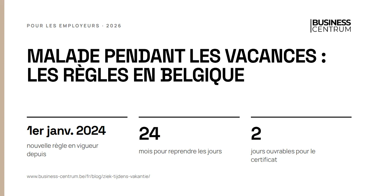 Malade pendant les vacances : les règles en Belgique: nouvelle règle en vigueur depuis 1er janvier 2024, mois pour reprendre les jours 24, jours ouvrables pour le certificat 2