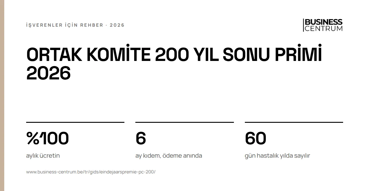 Ortak komite 200 yıl sonu primi 2026: aylık ücretin %100, ay kıdem, ödeme anında 6, gün hastalık yılda sayılır 60