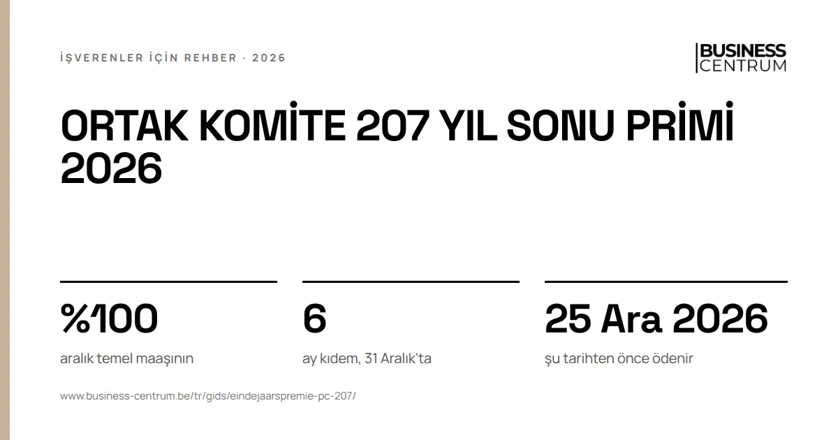 Ortak komite 207 yıl sonu primi 2026: aralık temel maaşının %100, ay kıdem, 31 Aralık'ta 6, şu tarihten önce ödenir 25 Aralık 2026