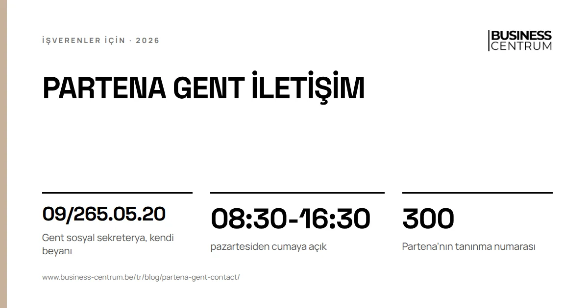 Partena Gent iletişim: Gent sosyal sekreterya, kendi beyanı 09/265.05.20, pazartesiden cumaya açık 08:30-16:30, Partena'nın tanınma numarası 300
