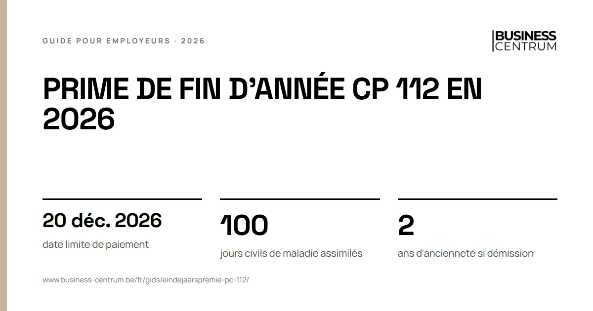 Prime de fin d'année CP 112 en 2026: date limite de paiement 20 décembre 2026, jours civils de maladie assimilés 100, ans d'ancienneté si démission 2